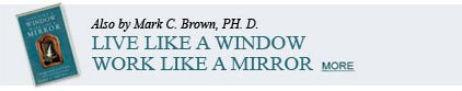 Live Like a WIndow, Work Like a Mirror